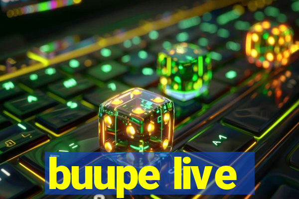 buupe live